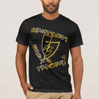 Comedy of tragedie? (Gold Outline) T-shirt