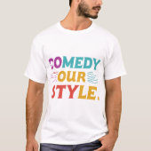 "Comedy onze stijl" T-shirt (Voorkant)