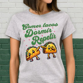 Comer Tacos Dormir Repetir Funny Foodie Taco Shirt