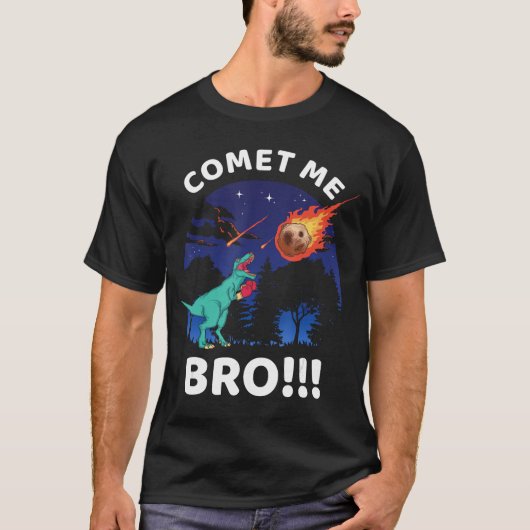 Comet Me Bro Funny Boing re Dinosaur Pun Etinction T-shirt (Voorkant)
