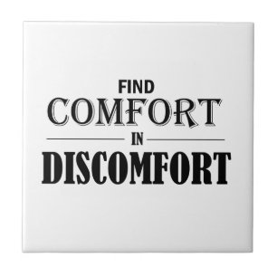 Comfort in ongemak zoeken tegeltje