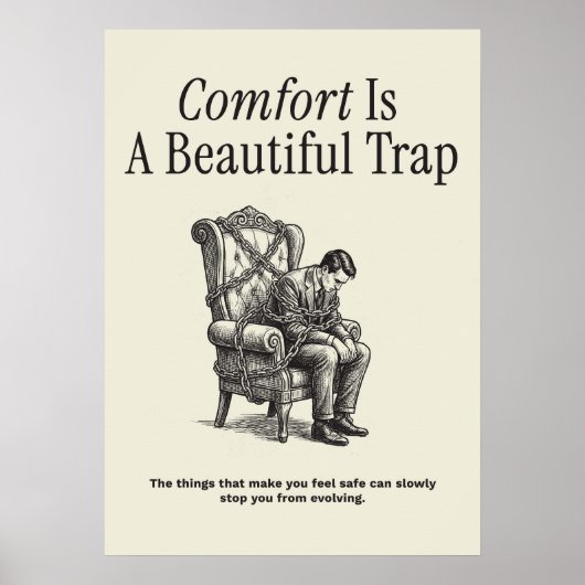 Comfort Is A Beautiful Trap Poster (Voorkant)