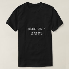 Comfortzone is duur T-Shirt