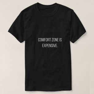 Comfortzone is duur T-Shirt