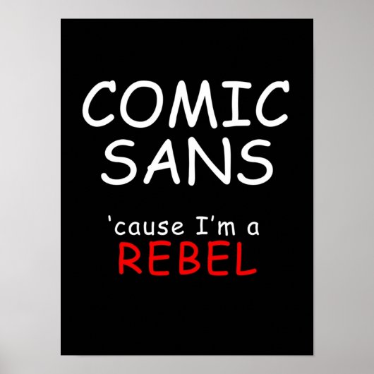 COMIC SANS white lettering Poster (Voorkant)