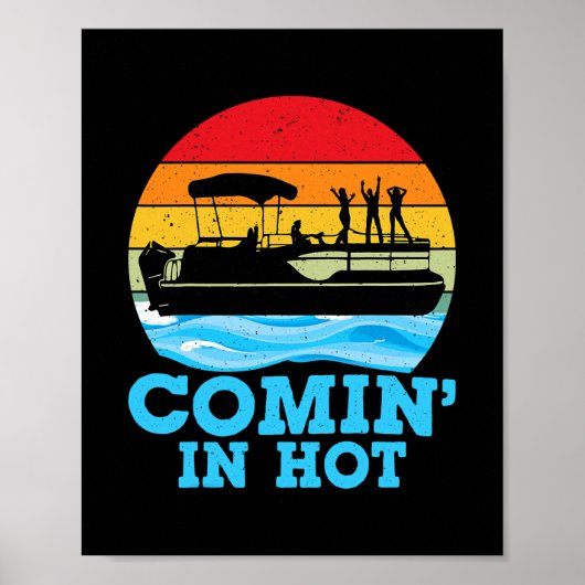Comin Hot Funny Lake Party Pontoon Boating Poster (Voorkant)