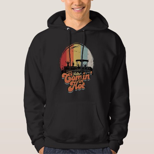 Comin' In Hot Pontoon Boat  Boating Lake  Canoeing Hoodie (Voorkant)