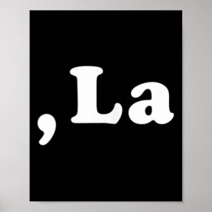 Comma La Kamala Harris Funny Democraat Support 202 Poster