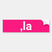 Comma La kamala Uitspraak grappig hot pink Bumpersticker (Voorkant)