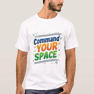Command Your Space citeert T-shirt ontwerp