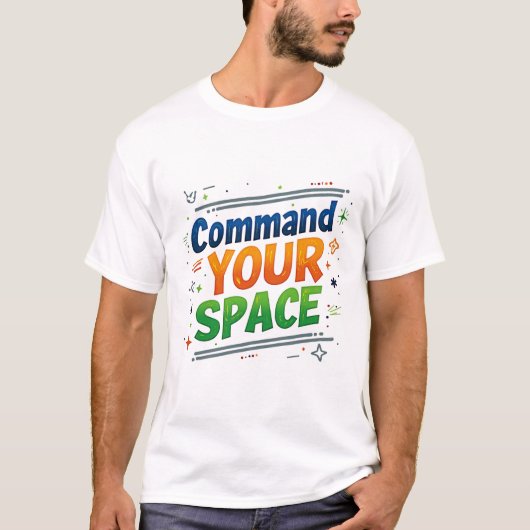 Command Your Space citeert T-shirt ontwerp (Voorkant)