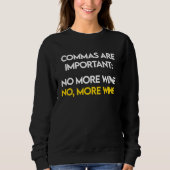 Commas Are Important  No, More Wine  Funny Wine Lo Trui (Voorkant)