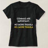 Comma's zijn belangrijk - Nee, meer Tequila Funny T-shirt (Design voorkant)