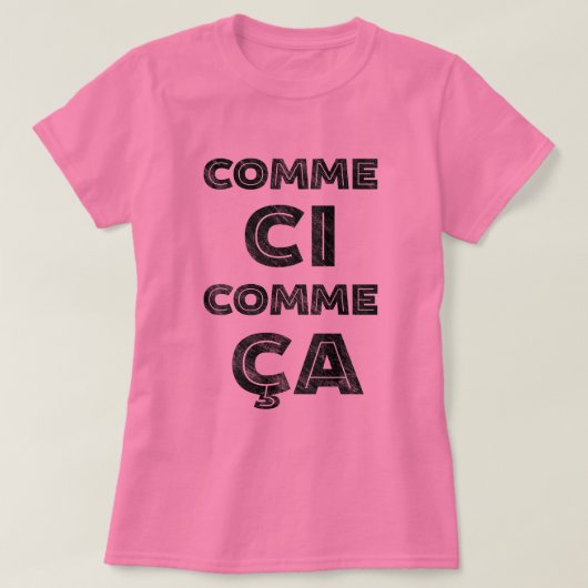 Comme Ci, Comme Ca - Frans Gezegde voor "So, So" T-shirt (Design voorkant)
