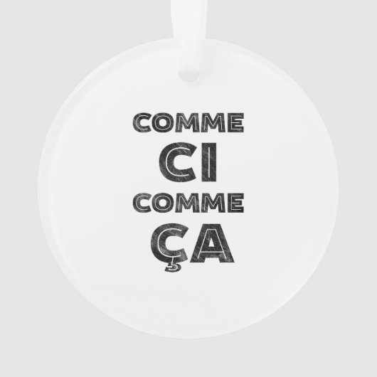 Comme Ci, Comme Ca - Funny French Ornament (achterkant)