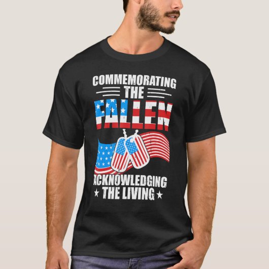 Commemorating The Fallen Acknowledging The Living  T-shirt (Voorkant)