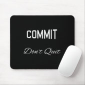 Commit dont stop met Motivatie nieuwigheid Muismat (Met muis)