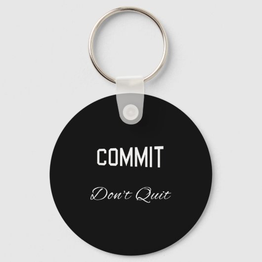 Commit dont stop met Motivatie nieuwigheid Sleutelhanger (Voorkant)