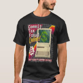 Commit Tax Fraud Online Funny Retro Video Game Box T-shirt (Voorkant)