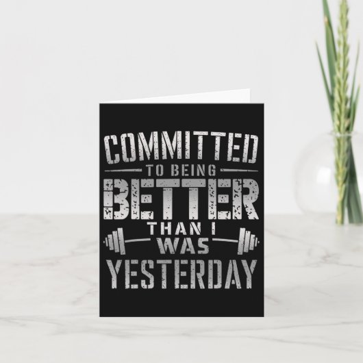 Committed To Being Better Than I Was Yesterday Tee Kaart (Voorkant)