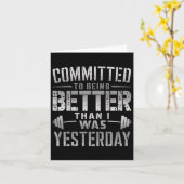 Committed To Being Better Than I Was Yesterday Tee Kaart (Gele Bloem)