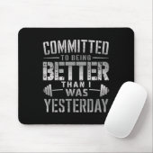 Committed To Being Better Than I Was Yesterday Tee Muismat (Met muis)