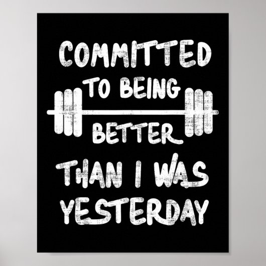 Committed To Being Better Than I Was Yesterday Tee Poster (Voorkant)