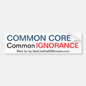 Common Core is gelijk aan Common Ignorance Bumpersticker (Voorkant)