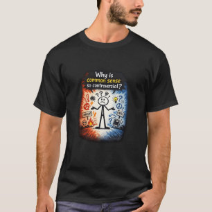 Common Sense (7) T-shirt