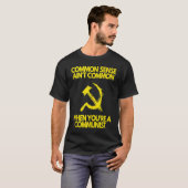 Common Sense Ain't Common When You're a Communist  T-shirt (Voorkant volledig)