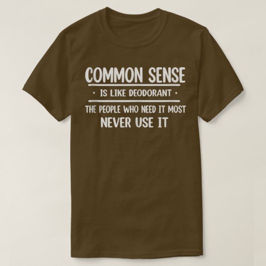 Common Sense is als deodorant Novelty Sarcastic T-shirt (Design voorkant)