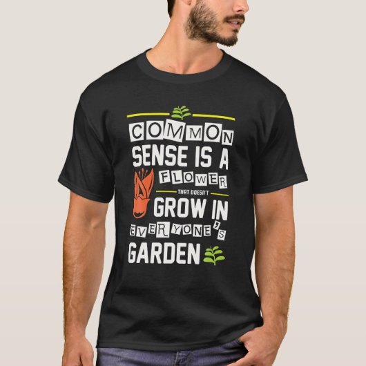Common Sense is een ventilator - tuinvloer Gardeni T-shirt (Voorkant)
