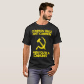 Common Sense is niet gewoon als je communist bent T-shirt (Voorkant volledig)