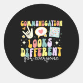 Communication Looks Different For Everyone Speech  Ronde Sticker (Voorkant)