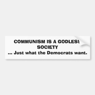 COMMUNISME IS EEN GOEDE SAMENLEVING... Gewoon wat  Bumpersticker