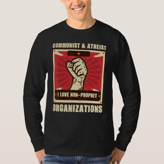 Communist Atheist I Love Non Prophet Organizations T-shirt (Voorkant)