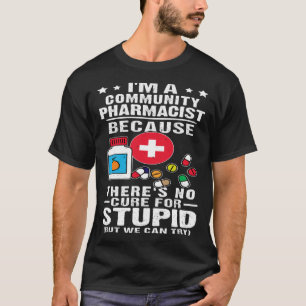 Community Pharmacist Er is geen remedie voor domme T-shirt