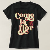 Como La Flor Cumbia T-shirt (Design voorkant)