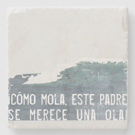 ¡Cómo mola, este padre se merece una ola! Stenen Onderzetter (Voorkant)