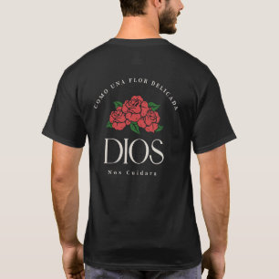 COMO UNA FLOR DELICADA DIOS nos cuidara T-shirt