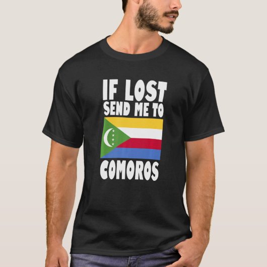 Comoros Flag Design If lost send me to Comoros Pr T-shirt (Voorkant)
