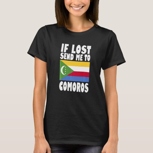 Comoros Flag Design If lost send me to Comoros Pr T-shirt (Voorkant)