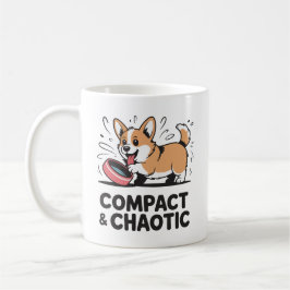 Compact and Chaotic Funny Corgi Quote Koffiemok