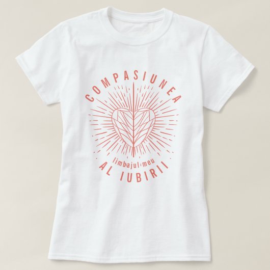 Compasiunea, limbajul meu al iubirii T-shirt (Design voorkant)