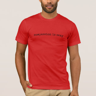 Compassie is sexy, T-shirt