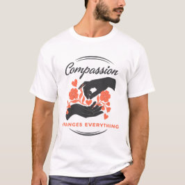 Compassie verandert alles Inspirerend T-shirt