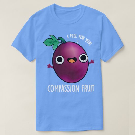 Compassion Fruit Cute Passion Fruit Pun T-shirt (Design voorkant)