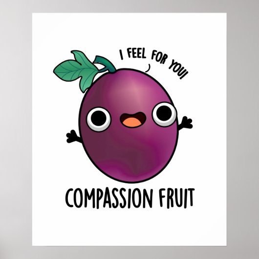 Compassion Fruit Funny Passion Fruit Pun Poster (Voorkant)