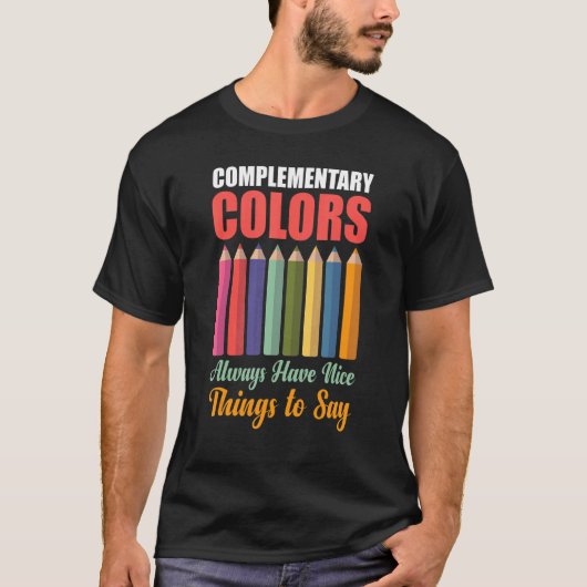 Complementaire Kleuren Leuke Dingen Leraar Schilde T-shirt (Voorkant)