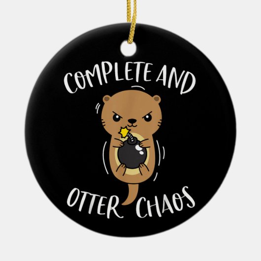 Complete en Otter Chaos Funny Cute Zee Otter Pun Keramisch Ornament (Voorkant)